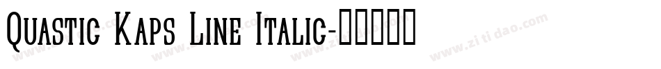 Quastic Kaps Line Italic字体转换